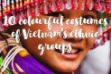 10 colourful costumes of Vietnam